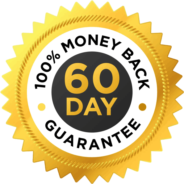 60 Day & 100% Money Back  GUARANTEE
